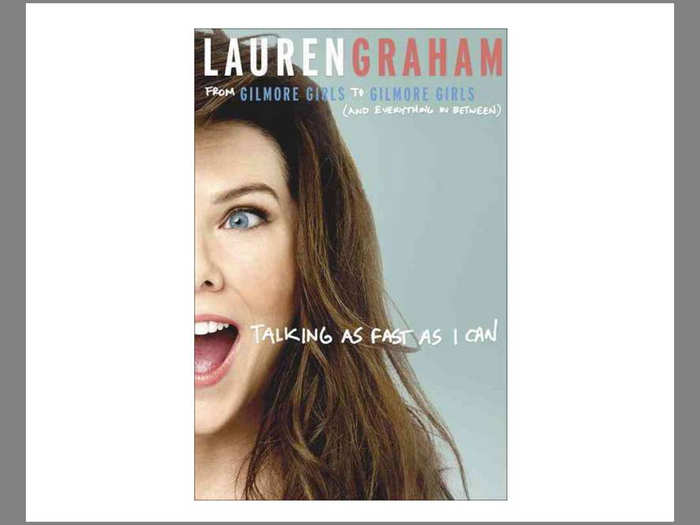 "Talking As Fast As I Can" by Lauren Graham