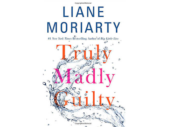 FICTION: "Truly Madly Guilty" by Liane Moriarty