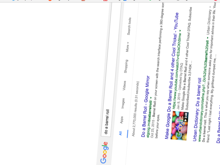 18. A treat for those who remember Nintendo’s "Star Fox 64": Searching “do a barrel roll” will spin the results page a full 360 degrees. You can also search “Z or R twice” — that is, the command you had to hit on the Nintendo 64 controller to do said barrel roll in the first place.