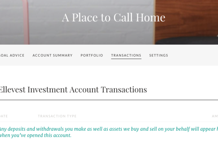 You can toggle through each goal and take a closer look at the portfolio of investments. The "transactions" tab will populate with deposits and withdraws once accounts are linked to Ellevest.