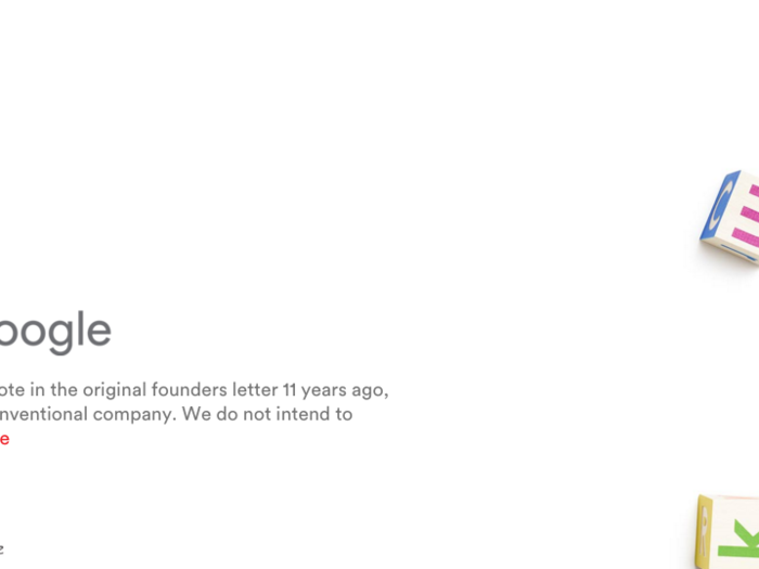 He continued leading Google until 2015, when the company blew up its corporate structure, and Page became the CEO of parent company Alphabet instead.