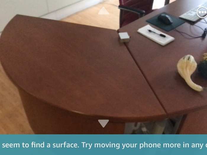 We noticed a few other flaws as well. The app had difficulty recognizing flat surfaces sometimes.