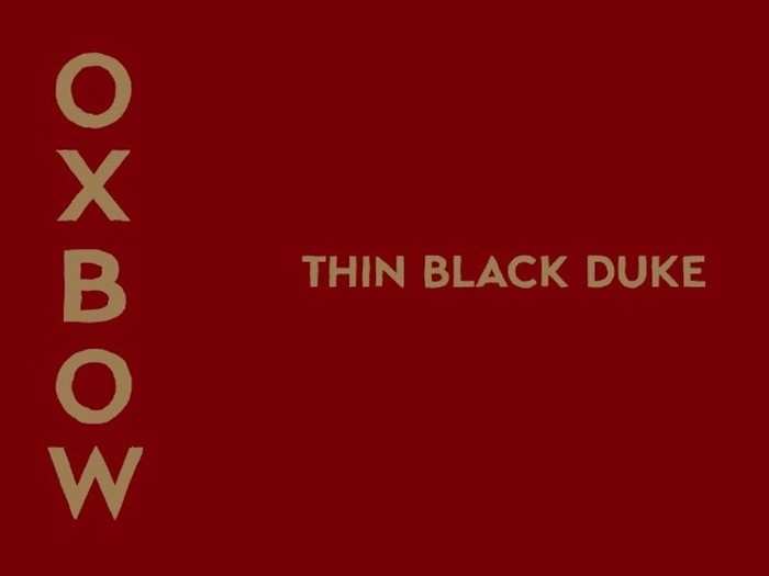 13. Oxbow — "The Thin Black Duke"