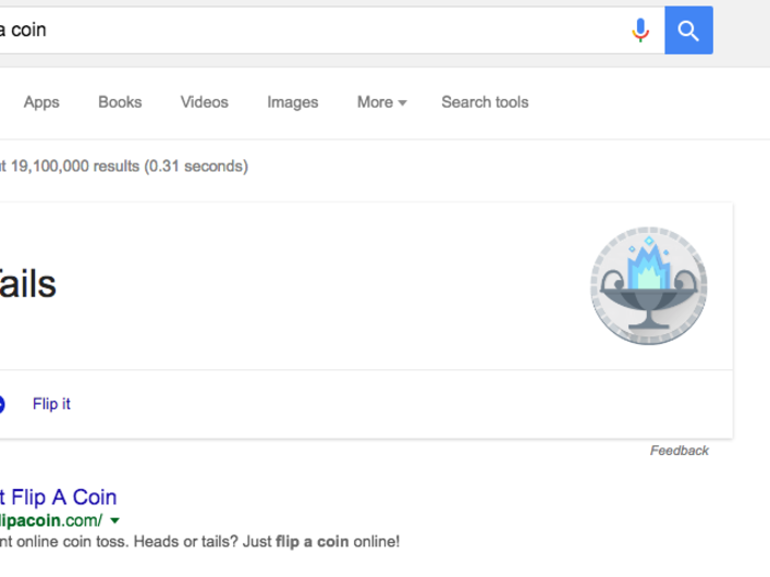 4. If you have a tough decision on your hands, Googling “flip a coin” might help.