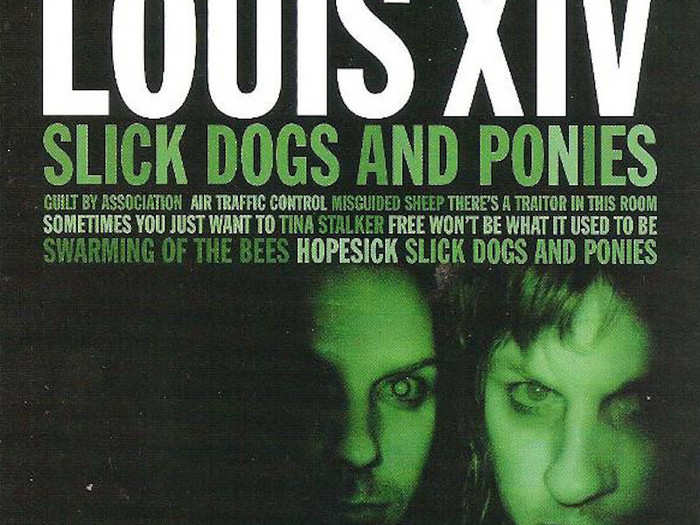2008: Louis XIV — "Slick Dogs and Ponies"