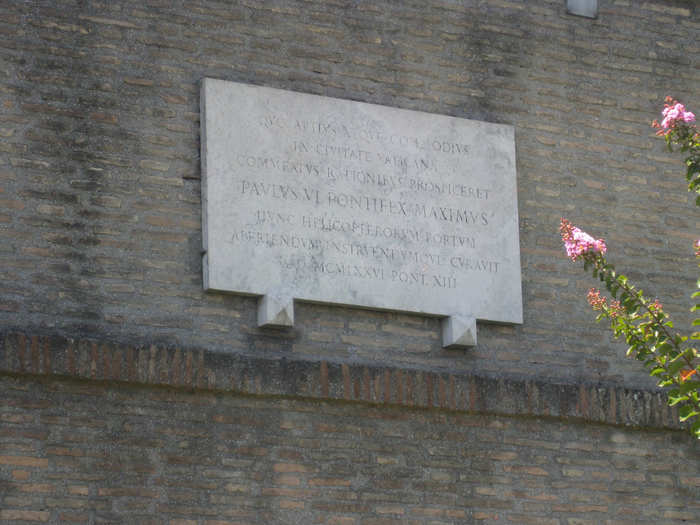 There is even a traditional Latin inscription above the heliport that reads: "So that he might thereby more conveniently and comfortably look down from means of travel in Vatican City, Paul VI, Supreme Pontiff."