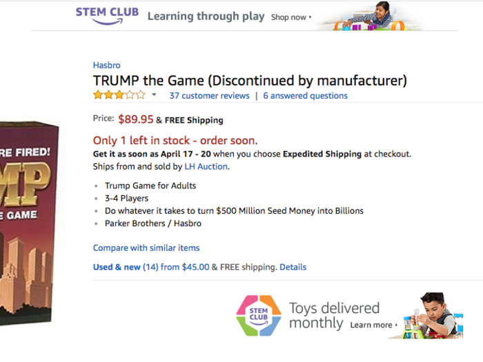 Trump: The Game, a Monopoly-style board game that was first released in 1989, was discontinued after selling only about 800,000 copies. Hasbro re-released the game in 2004 after the success of "The Apprentice," and it