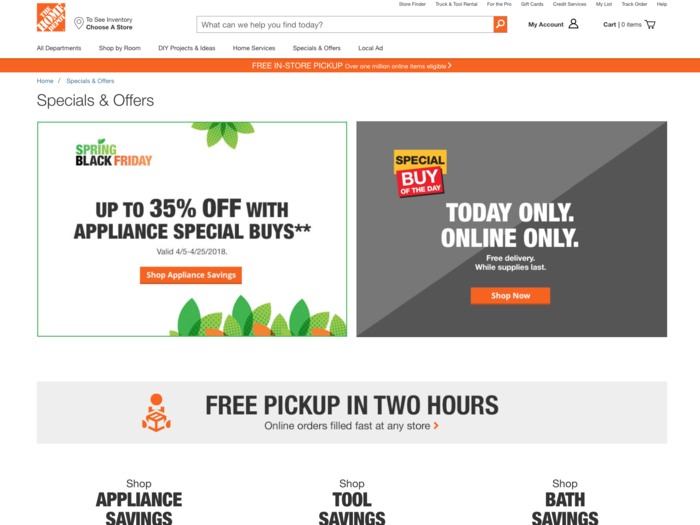 Online, Home Depot has a savings center that shows special discounts of the day. Products purchased online at a discount can be picked up in-store the same day.