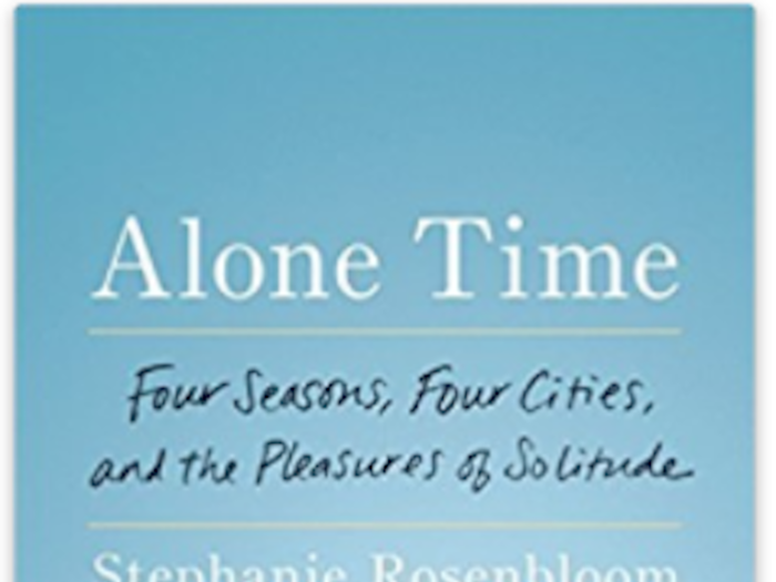 Alone Time: Four Seasons, Four Cities, and the Pleasure of Solitude