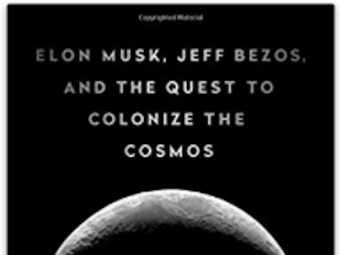 The Space Barons: Elon Musk, Jeff Bezos, and the Quest to Colonize the Cosmos