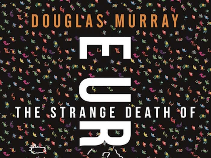 "The Strange Death of Europe: Immigration, Identity, Islam" by Douglas Murray (2018)