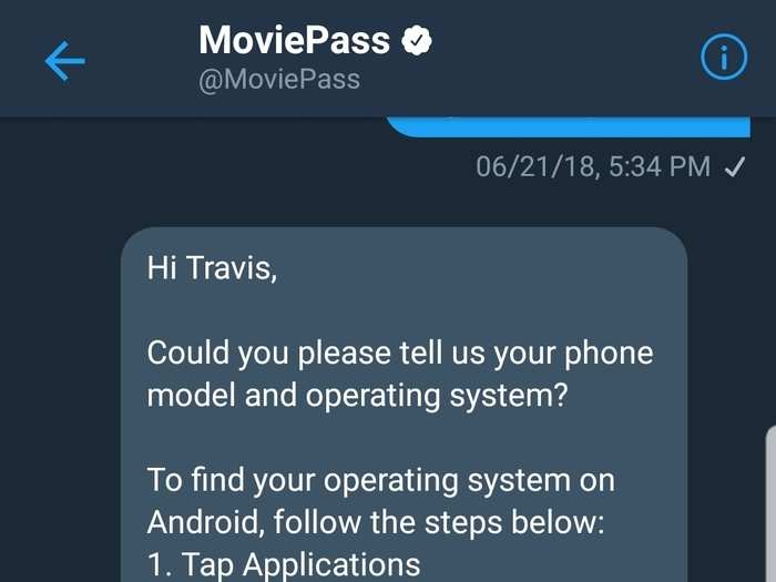 When I followed up after not hearing from MoviePass for a few days, they got back to me and asked for my phone model and operating system. It was an odd request to me, but I