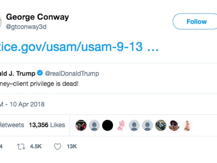 When Trump said in April that attorney-client privilege was dead, Conway responded on Twitter with a section of a Justice Department manual listing guidelines for executing proper searches of potentially privileged material.