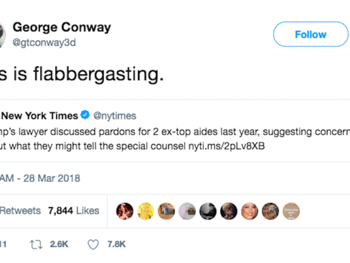 "This is flabbergasting," Conway said in March in response to a report that Trump discussed pardoning former national security adviser Michael Flynn and former campaign chairman Paul Manafort in the Russia probe.