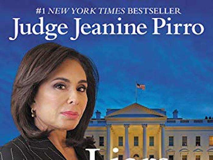 "Liars, Leakers, and Liberals: The Case Against the Anti-Trump Conspiracy" by Judge Jeanine Pirro