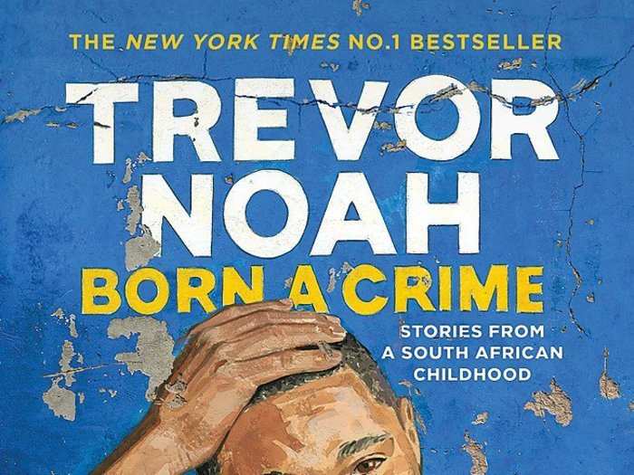 "Born a Crime" by Trevor Noah