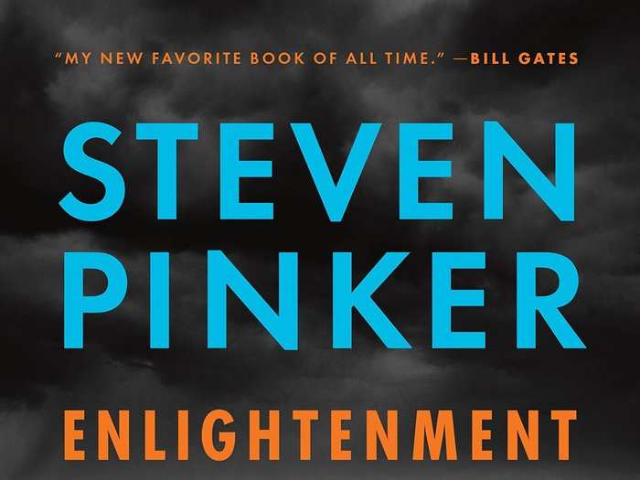 "Enlightenment Now" by Steven Pinker