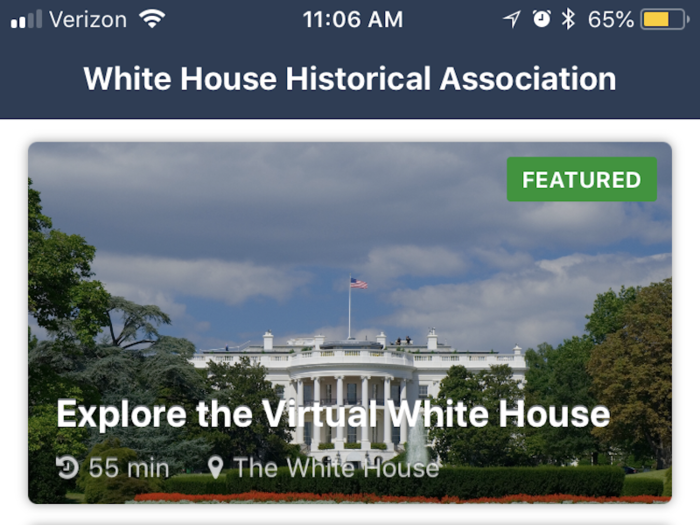 You can pick from three tours: Explore the Virtual White House, White House Neighborhood Walking Tour, and the White House Companion Tour.