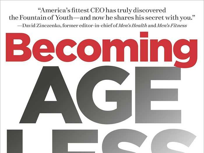 "Becoming Ageless: The Four Secrets to Looking and Feeling Younger Than Ever" by Strauss Zelnick