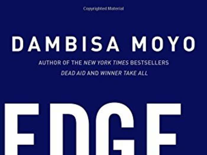 "Edge of Chaos: Why Democracy is Failing to Deliver Economic Growth—and How to Fix It" by Dambisa Moyo