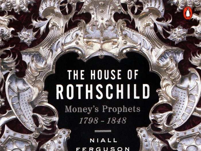 "The House of Rothschild Vol. 1: Money’s Prophets 1798-1848" by Niall Ferguson