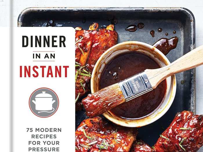 Dinner in an Instant: 75 Modern Recipes for Your Pressure Cooker, Multicooker, and Instant Pot