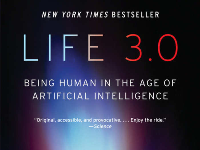 "Life 3.0: Being Human in the Age of Artificial Intelligence" by Max Tegmark