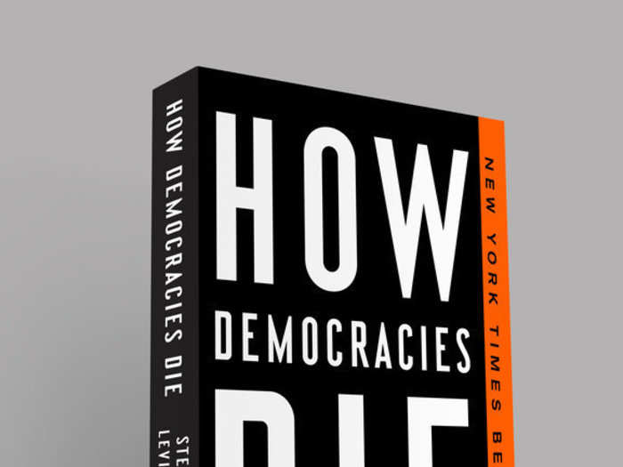 "How Democracies Die" by Steven Levitsky and Daniel Ziblatt