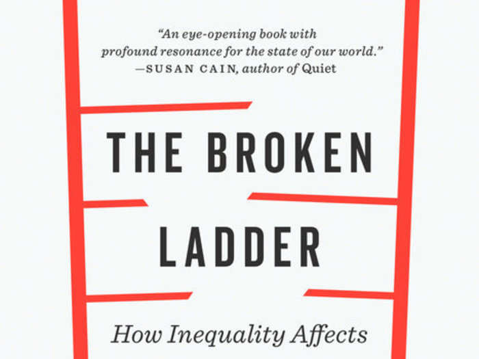 "The Broken Ladder: How Inequality Affects the Way We Think, Live, and Die" by Keith Payne