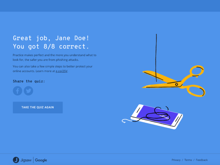 No matter how well you do on the quiz, you can use the phishing examples to look out for sketchy-looking messages in the future.