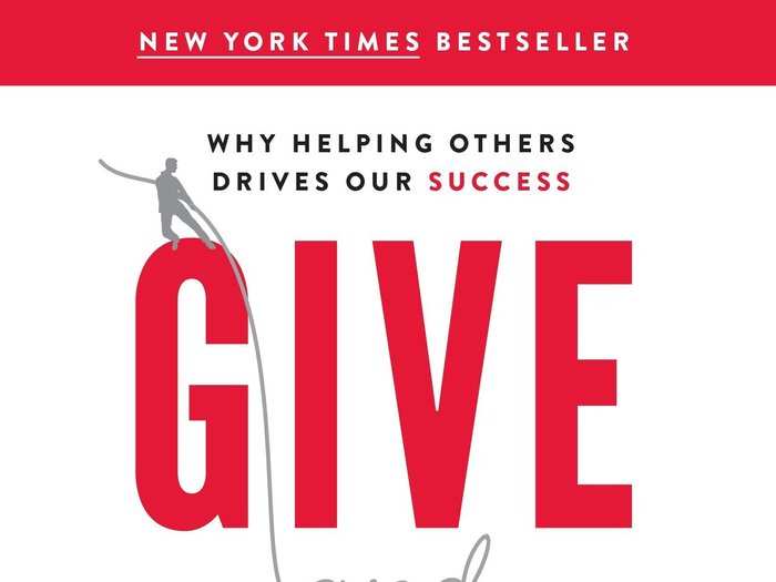 "Give and Take: Why Helping Others Drives Our Success" by Adam Grant