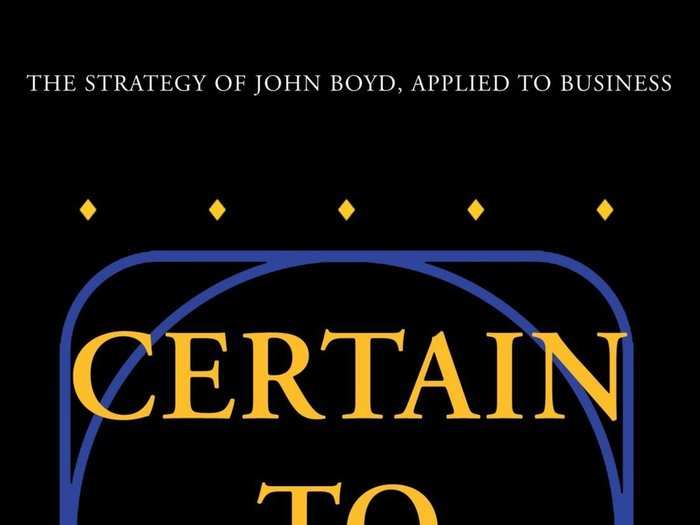 "Certain to Win: The Strategy of John Boyd, Applied to Business" by Chet Richards