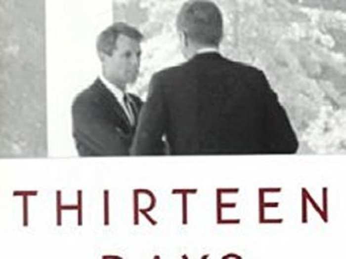 "Thirteen Days: A Memoir of the Cuban Missile Crisis" by Robert F. Kennedy