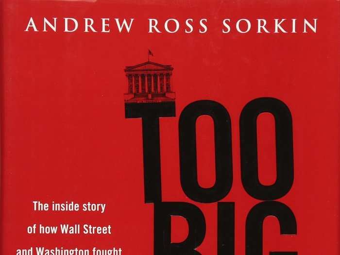 "Too Big to Fail" by Andrew Ross Sorkin