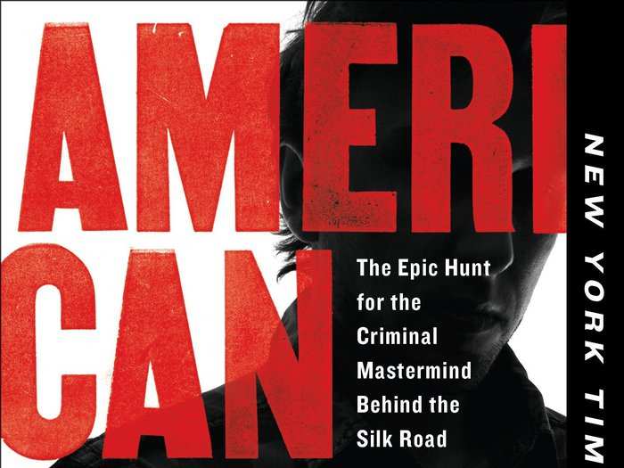 "American Kingpin: The Epic Hunt for the Criminal Mastermind Behind the Silk Road" by Nick Bilton