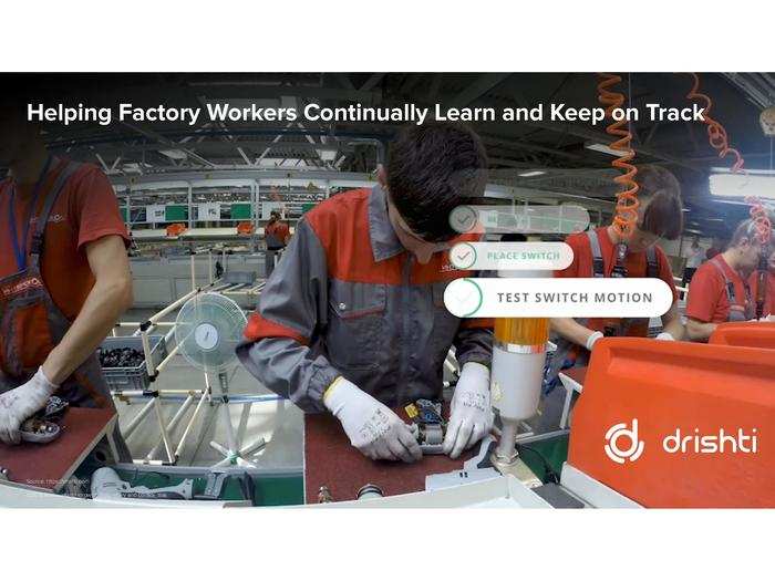 Drishti offers super-seeing technology, so factory workers can increase labor productivity and decrease error rates.