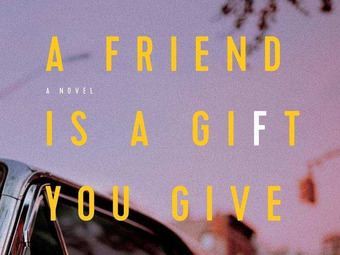“A Friend is a Gift You Give Yourself” by William Boyle