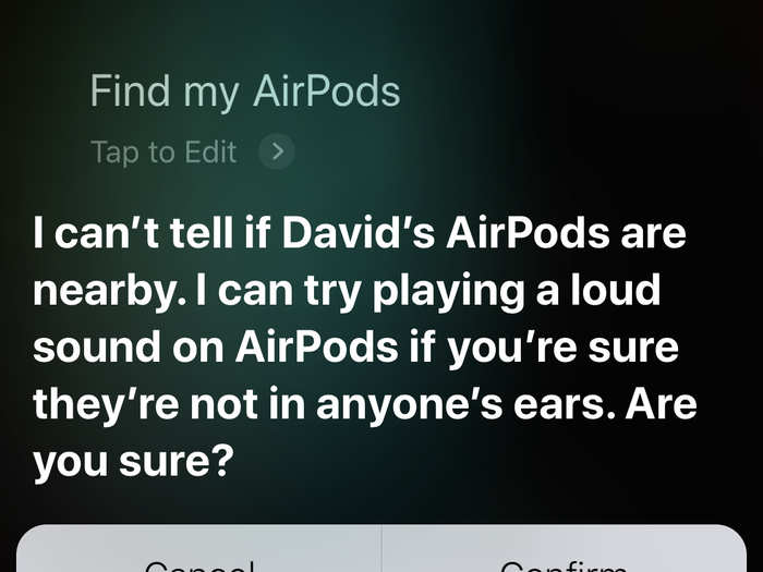 You can use Siri to find your misplaced AirPods.