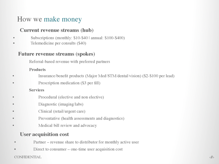 This slide deck breaks down how HealthJoy started off making money from subscriptions purchased by individual users, with the intention of also generating revenue by referring patients to "preferred partners."