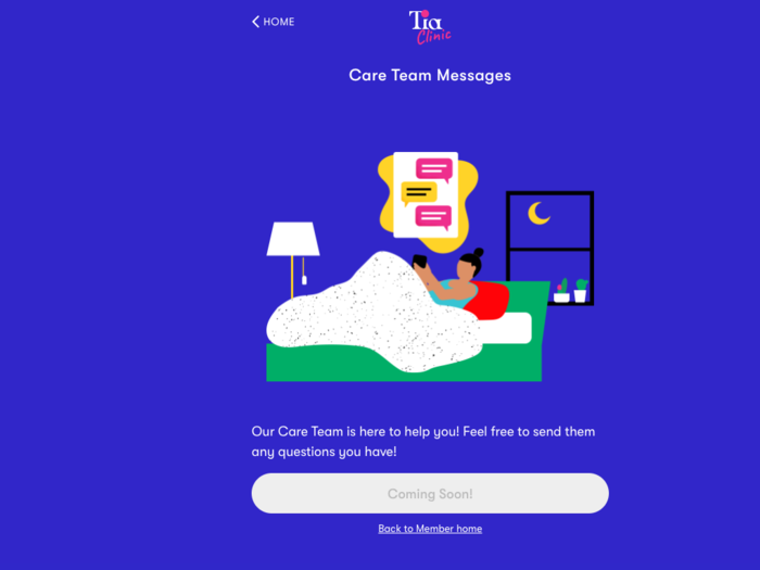 After my visit, I decided to get in touch with my healthcare provider to figure out my next steps. But when I logged back onto Tia and tried to use the messaging service to figure out what I should do next, I saw that it hadn
