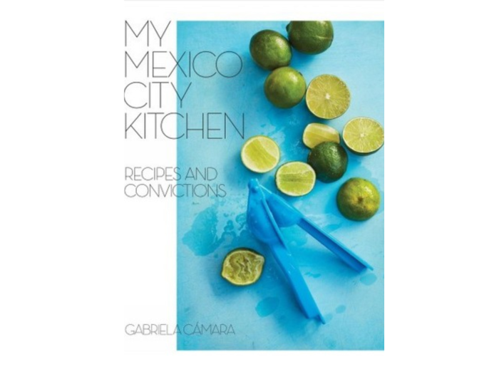 "My Mexico City Kitchen: Recipes and Convictions"