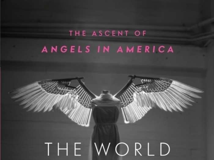 "The Ascent of Angels in America: The World Only Spins Forward" by Isaac Butler and Dan Kois