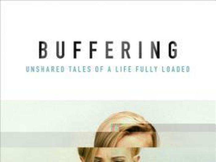 "Buffering: Unshared Tales of a Life Fully Loaded" by Hannah Hart