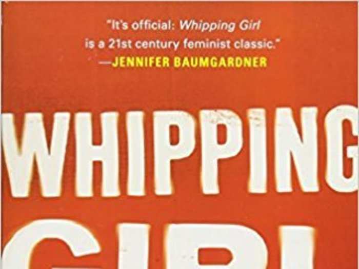 "Whipping Girl" by Julia Serano