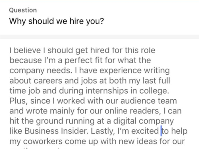 I decided to write out my responses for the next question, "Why should we hire you?" This is similar to what I used to do when practicing for real job interviews.