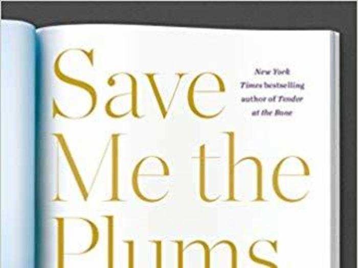 "Save Me the Plums" by Ruth Reichl