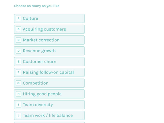 We also included a classic question that investors ask entrepreneurs, "What keeps you up at night?"