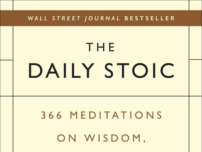 “The Daily Stoic: 366 Meditations on Wisdom, Perseverance, and the Art of Living” by Ryan Holiday and Stephen Hanselman