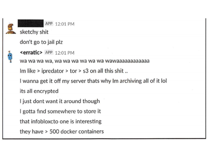 Further investigation by Capital One and the FBI found more instance where Thompson had boasted about her hack. The FBI found she has posted about it in Slack, Twitter, and Meetup.