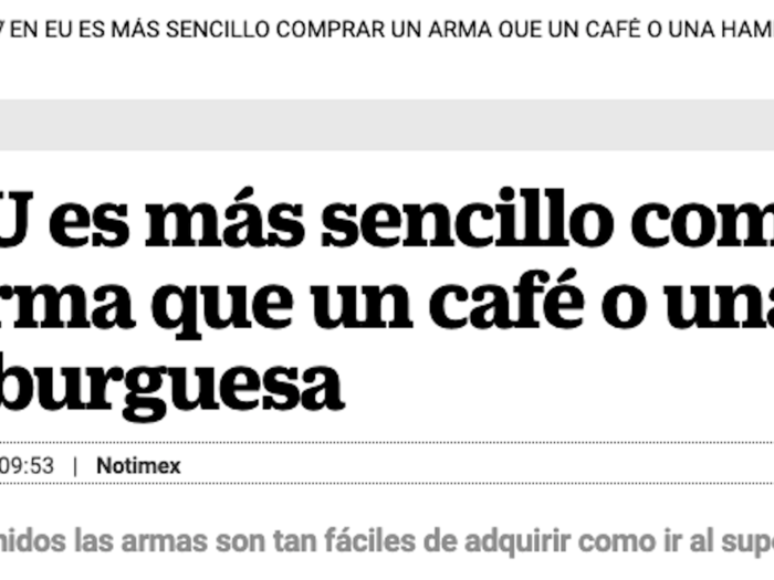 El Universal (Mexico): "In the US it is easier to buy a weapon than a coffee or a hamburger"